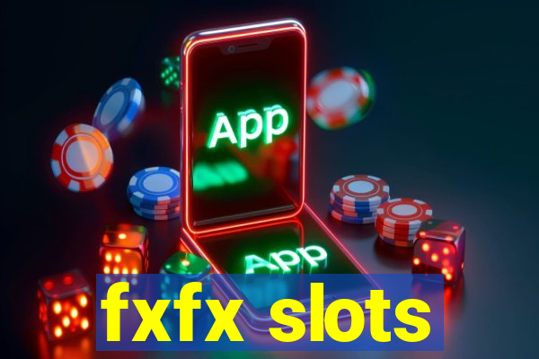 fxfx slots